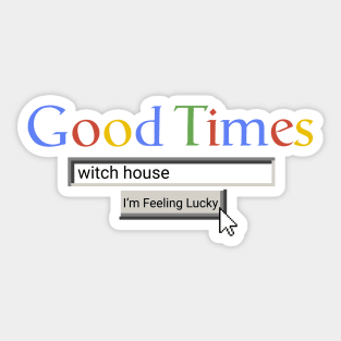 Good Times Witch House Sticker